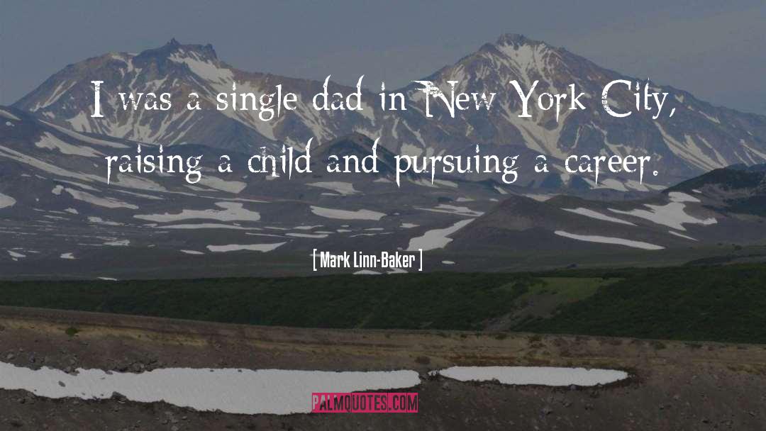 Mark Linn-Baker Quotes: I was a single dad