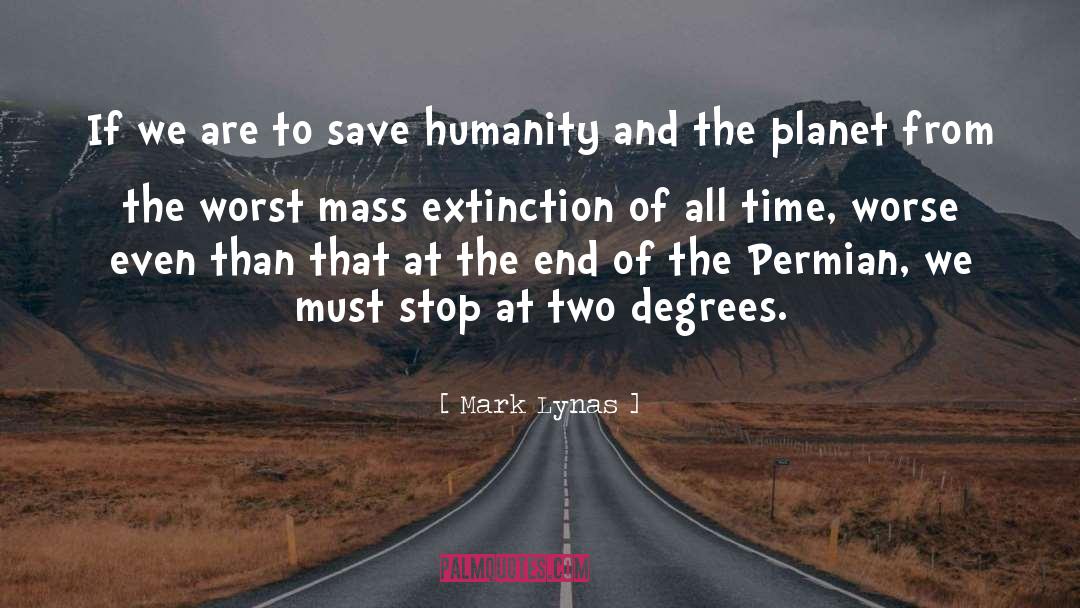 Mark Lynas Quotes: If we are to save