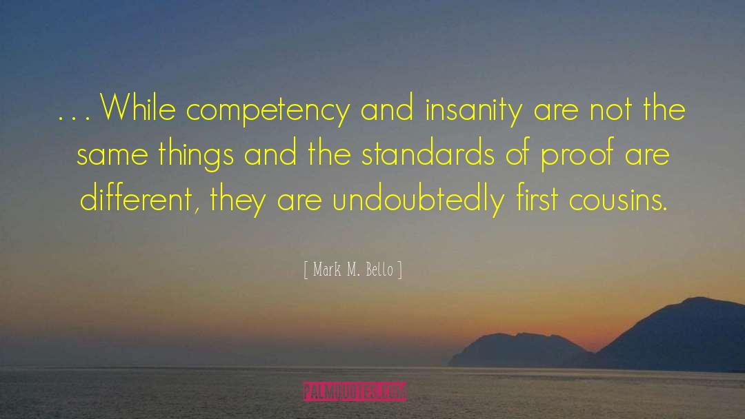 Mark M. Bello Quotes: . . . While competency