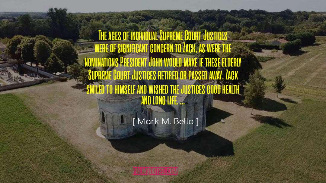 Mark M. Bello Quotes: The ages of individual Supreme