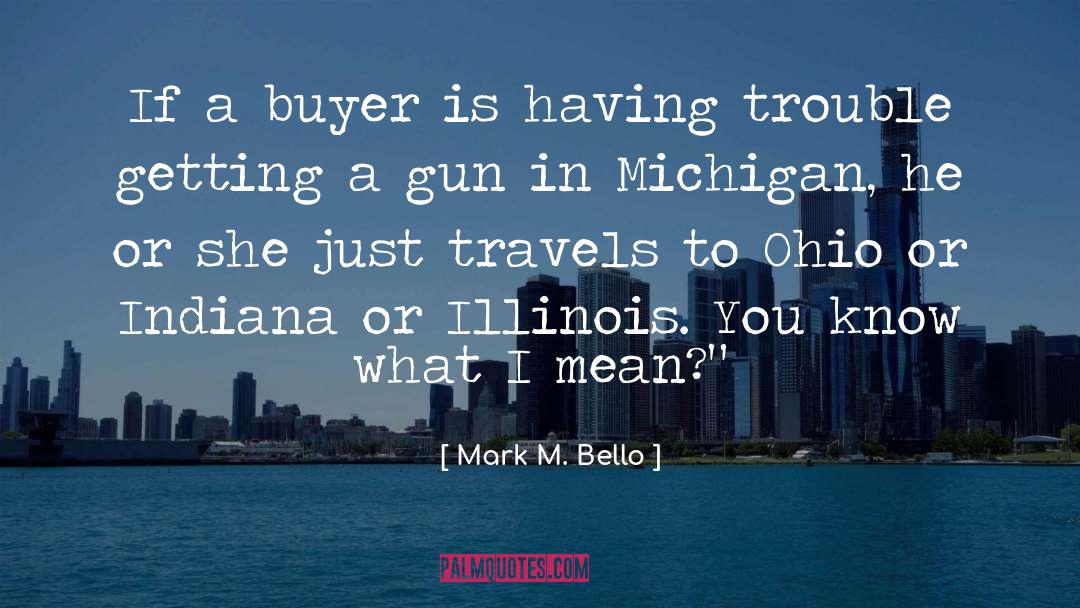 Mark M. Bello Quotes: If a buyer is having