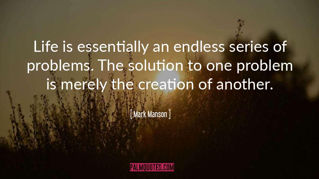 Mark Manson Quotes: Life is essentially an endless