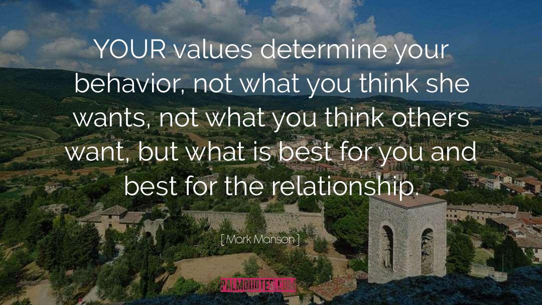 Mark Manson Quotes: YOUR values determine your behavior,