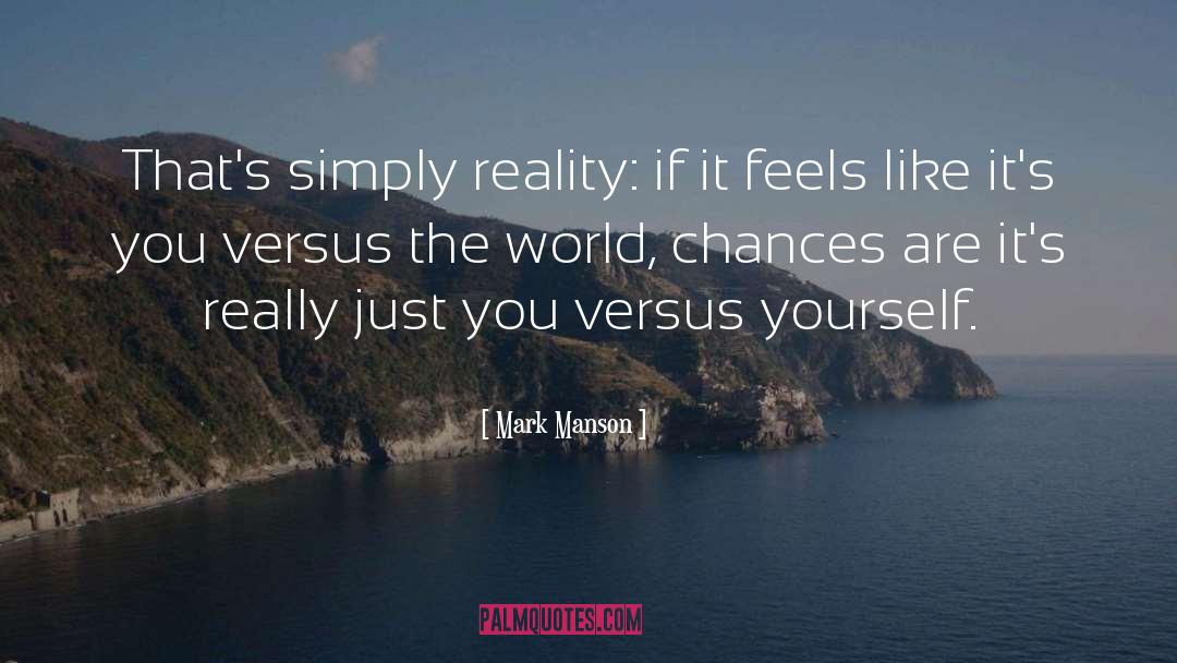 Mark Manson Quotes: That's simply reality: if it