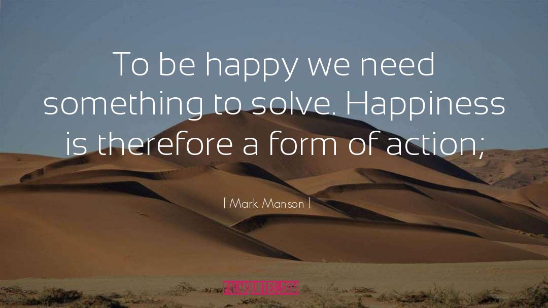 Mark Manson Quotes: To be happy we need