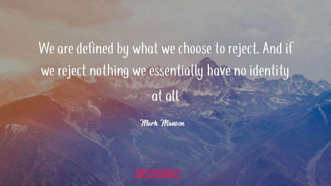 Mark Manson Quotes: We are defined by what
