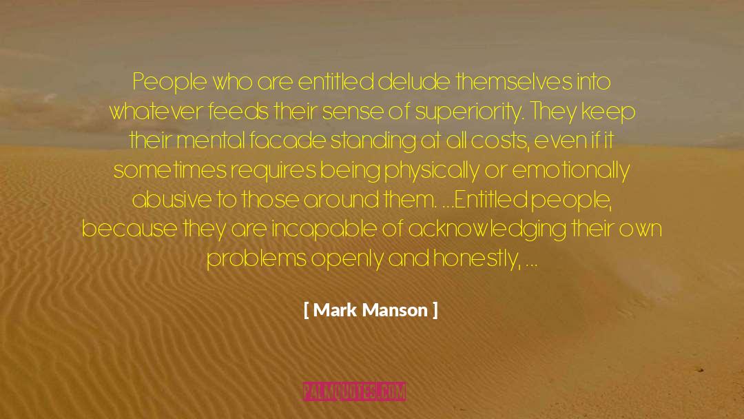 Mark Manson Quotes: People who are entitled delude