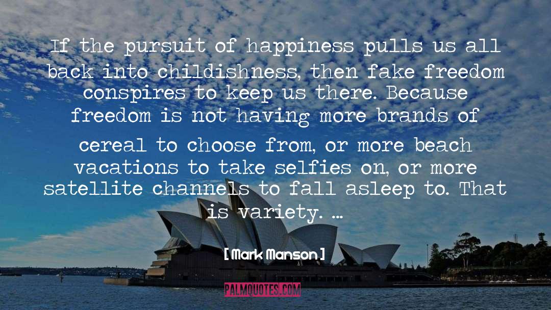 Mark Manson Quotes: If the pursuit of happiness