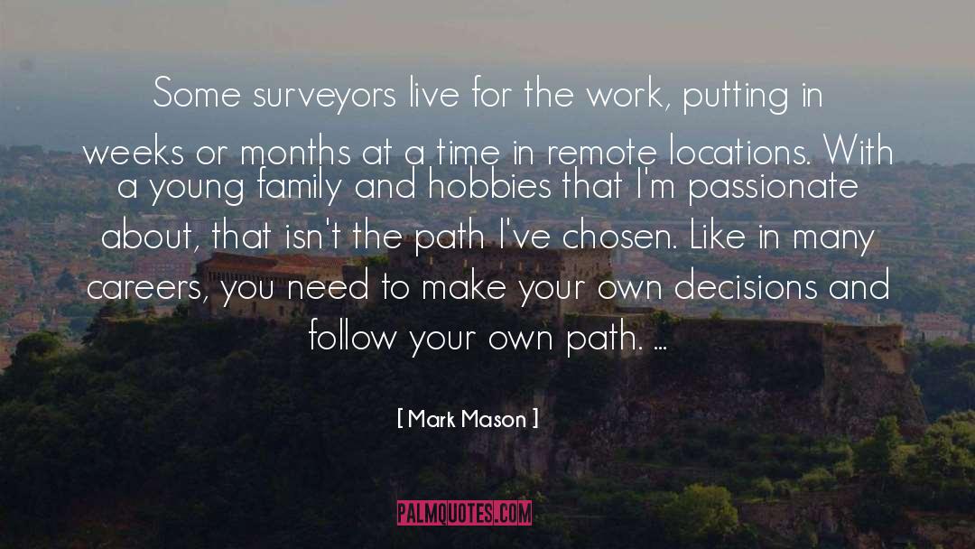 Mark Mason Quotes: Some surveyors live for the