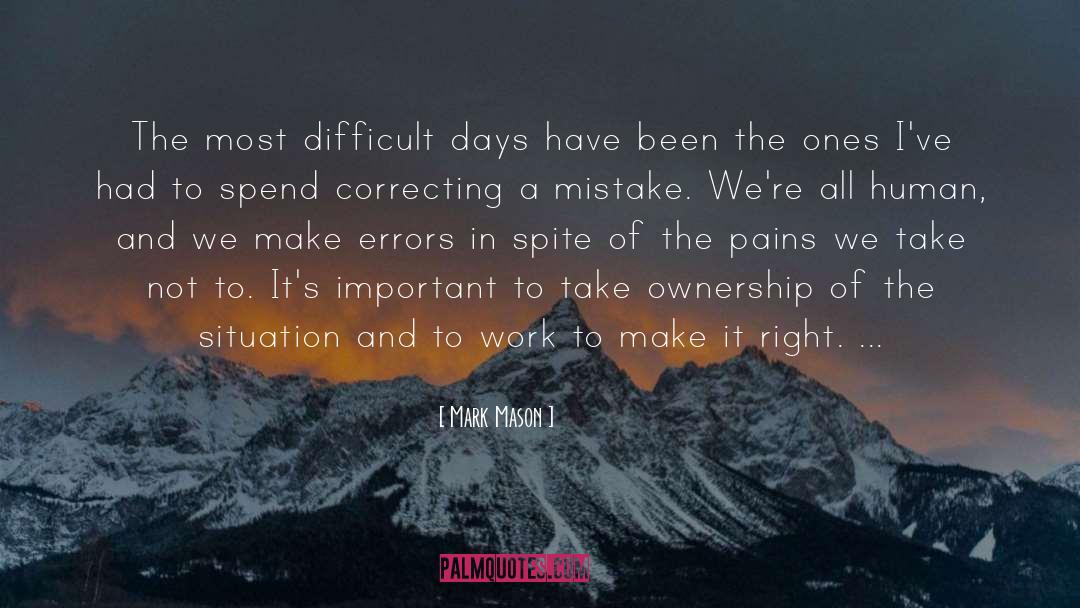 Mark Mason Quotes: The most difficult days have