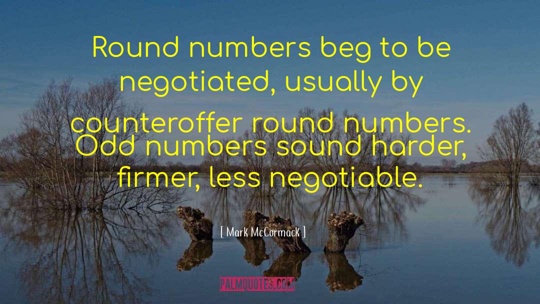 Mark McCormack Quotes: Round numbers beg to be