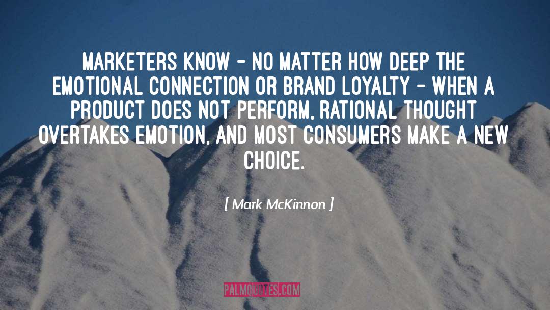 Mark McKinnon Quotes: Marketers know - no matter