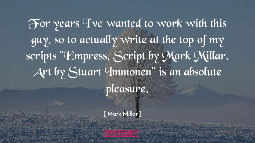 Mark Millar Quotes: For years I've wanted to