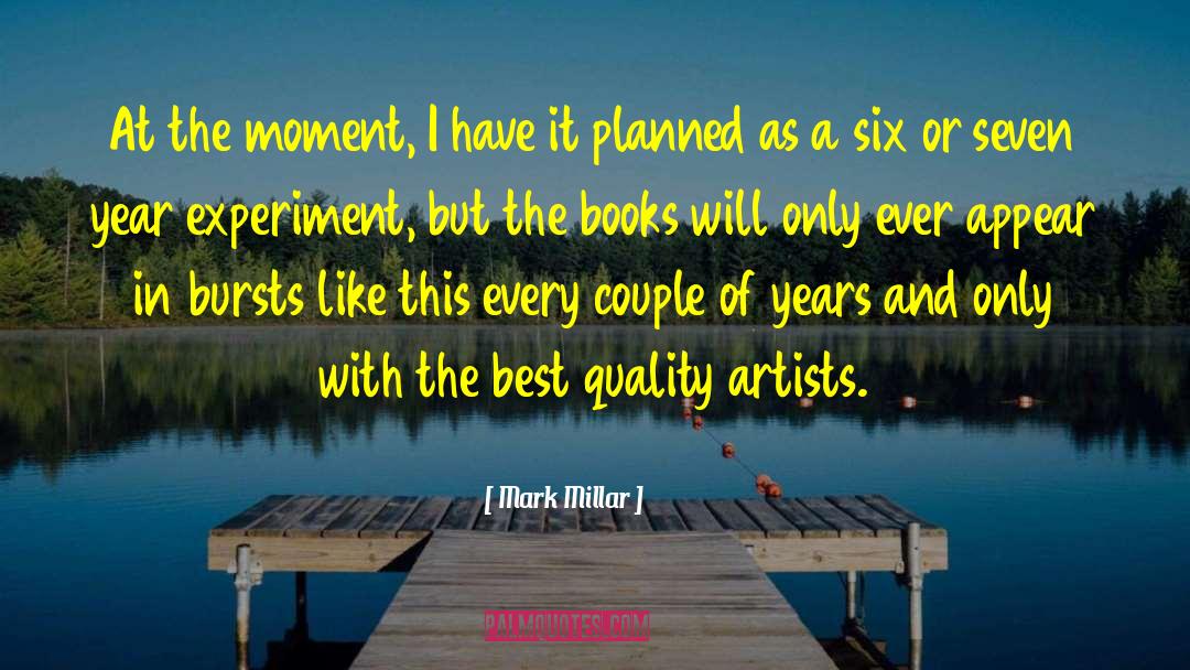 Mark Millar Quotes: At the moment, I have