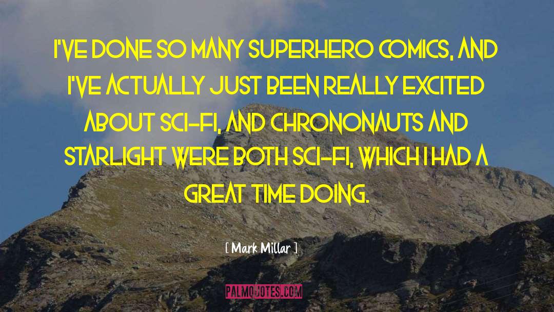 Mark Millar Quotes: I've done so many superhero