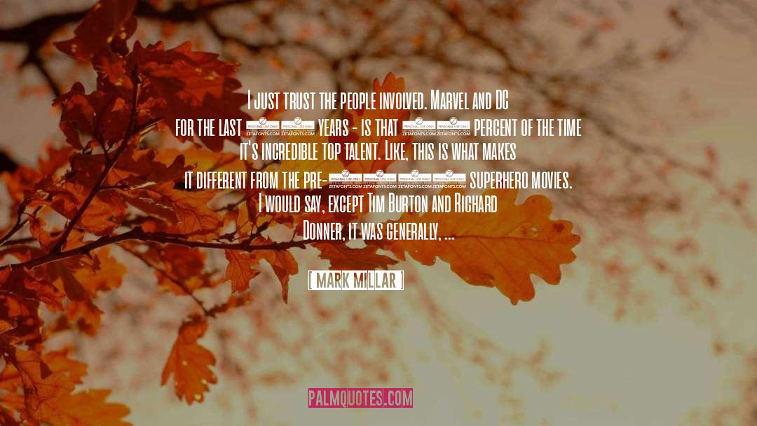 Mark Millar Quotes: I just trust the people