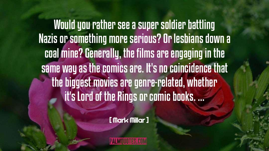 Mark Millar Quotes: Would you rather see a