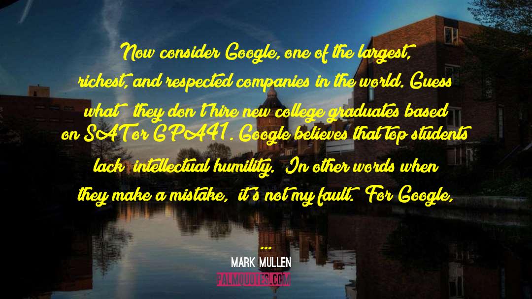 Mark Mullen Quotes: Now consider Google, one of