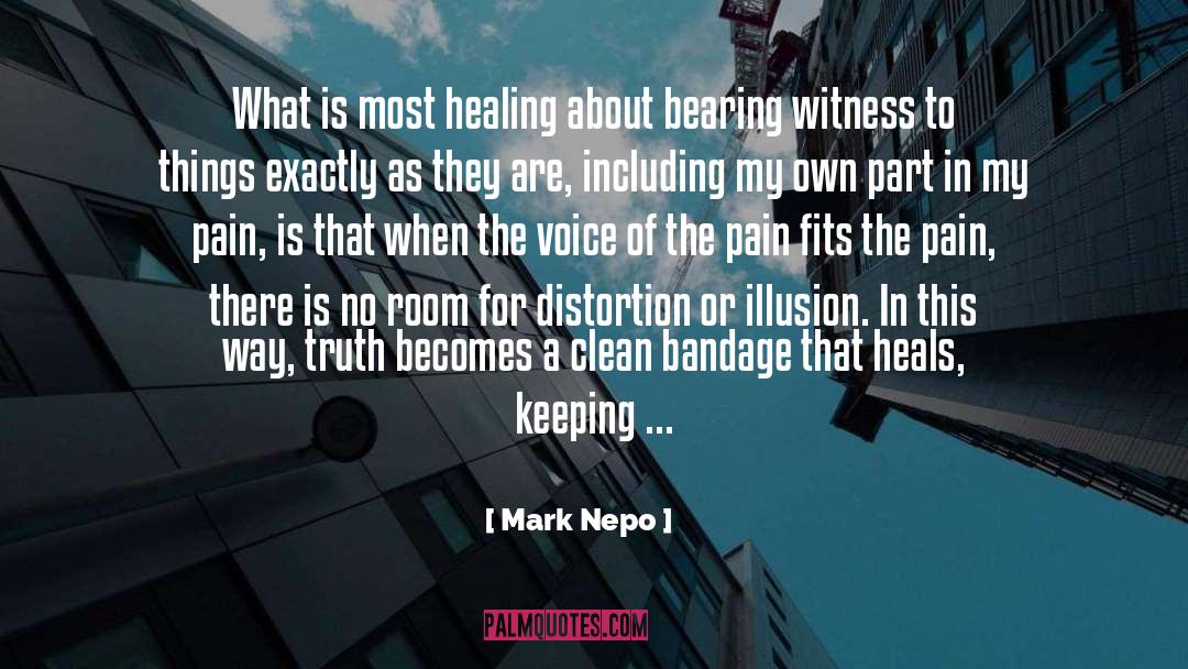 Mark Nepo Quotes: What is most healing about