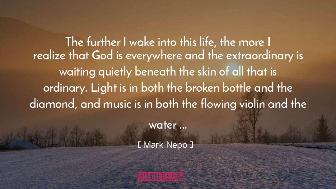 Mark Nepo Quotes: The further I wake into