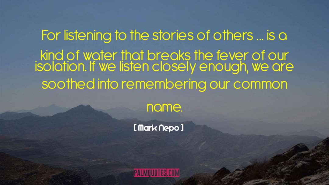 Mark Nepo Quotes: For listening to the stories