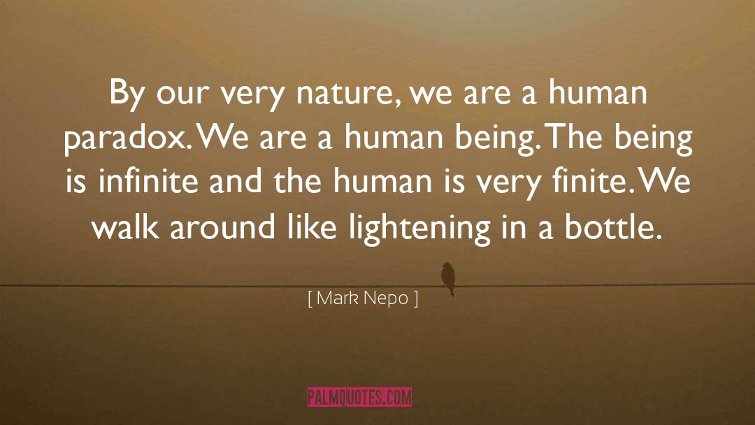 Mark Nepo Quotes: By our very nature, we