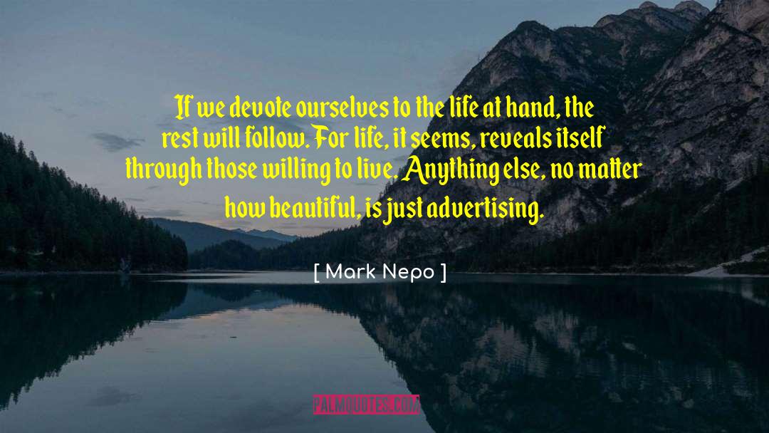 Mark Nepo Quotes: If we devote ourselves to