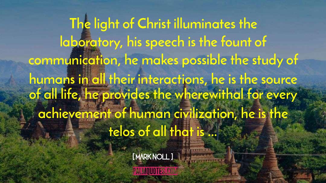 Mark Noll Quotes: The light of Christ illuminates