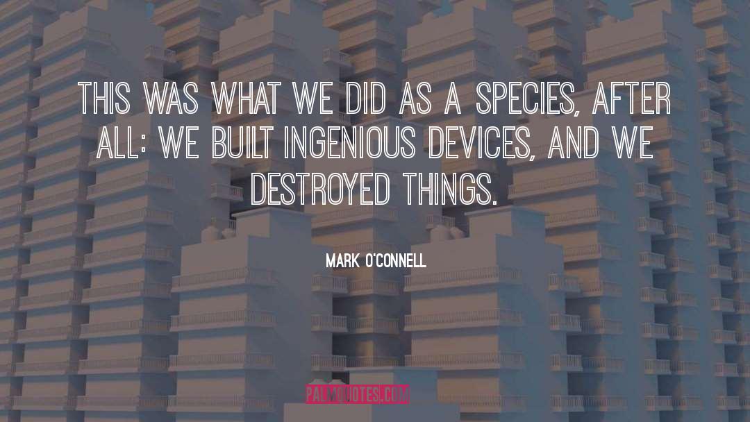 Mark O'Connell Quotes: This was what we did