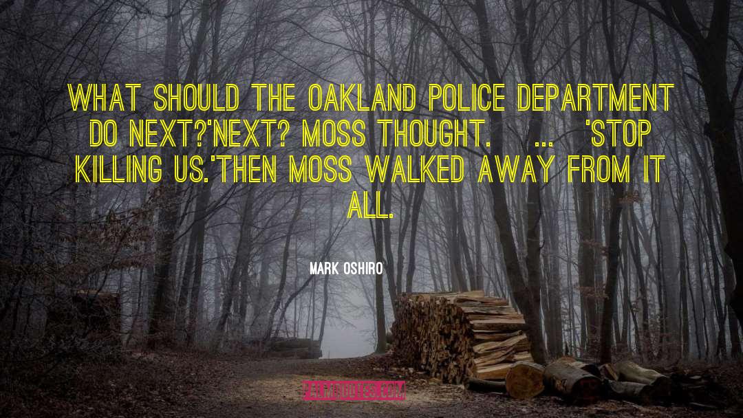 Mark Oshiro Quotes: What should the Oakland Police