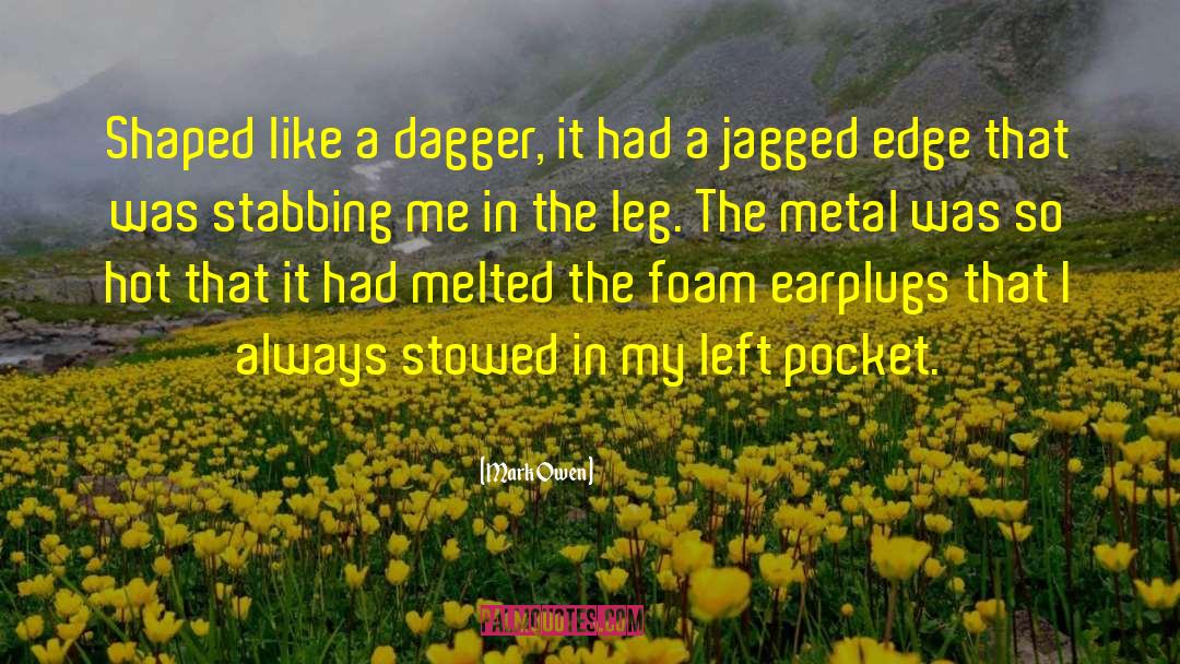 Mark Owen Quotes: Shaped like a dagger, it