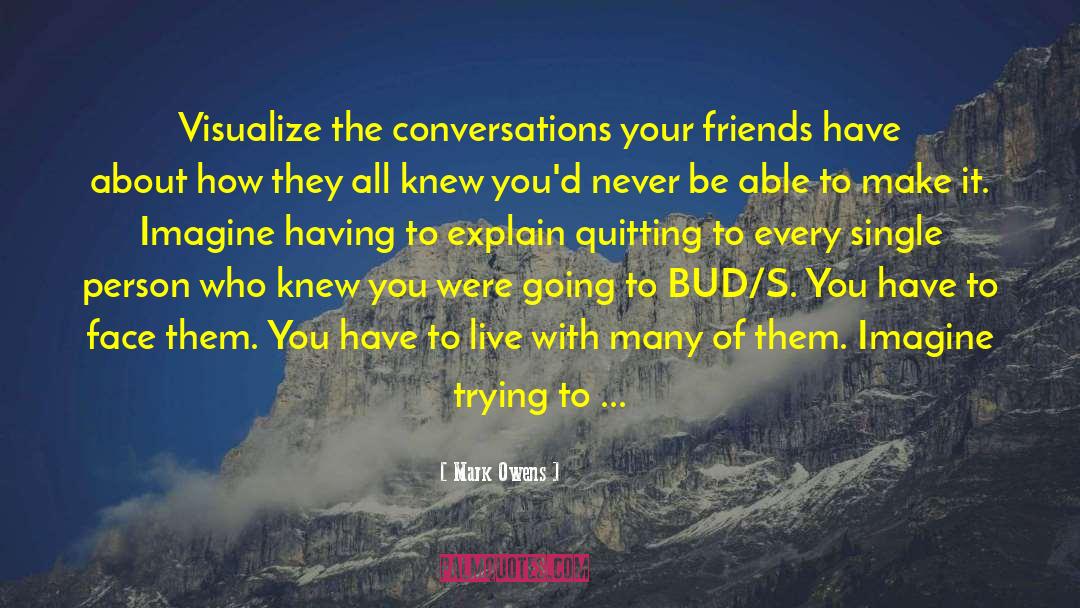 Mark Owens Quotes: Visualize the conversations your friends