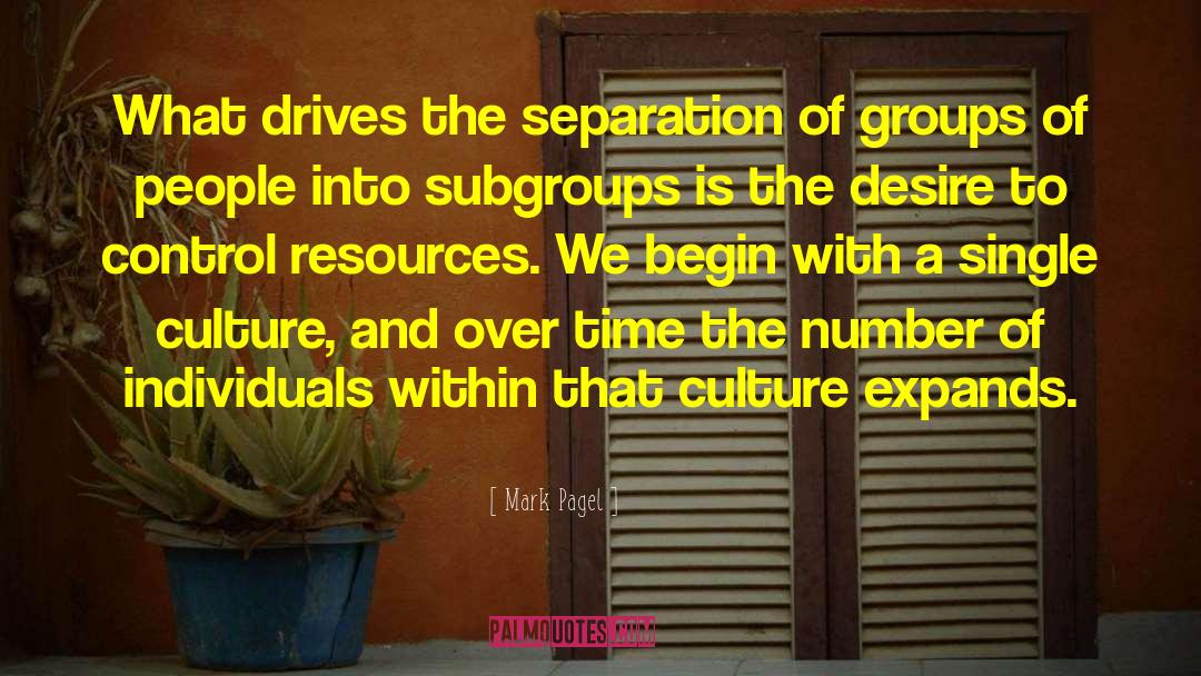 Mark Pagel Quotes: What drives the separation of