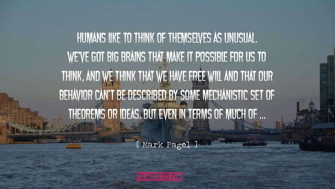 Mark Pagel Quotes: Humans like to think of