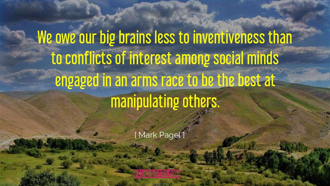 Mark Pagel Quotes: We owe our big brains