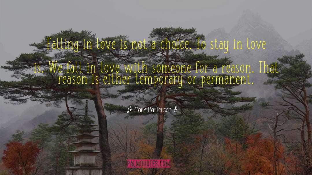 Mark Patterson Quotes: Falling in love is not