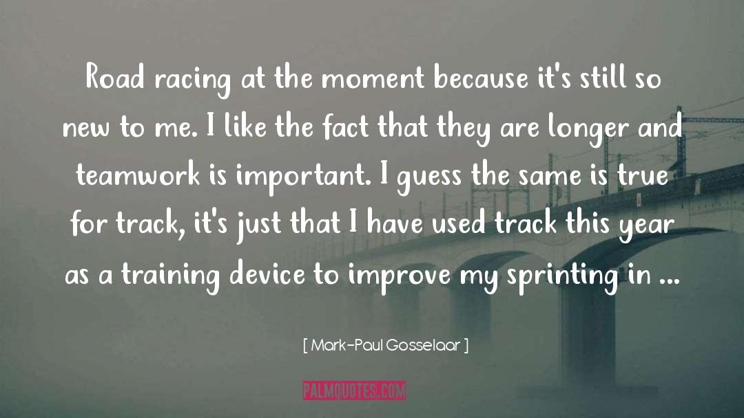 Mark-Paul Gosselaar Quotes: Road racing at the moment