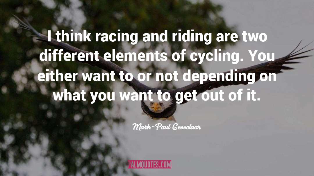 Mark-Paul Gosselaar Quotes: I think racing and riding