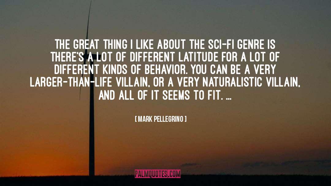 Mark Pellegrino Quotes: The great thing I like