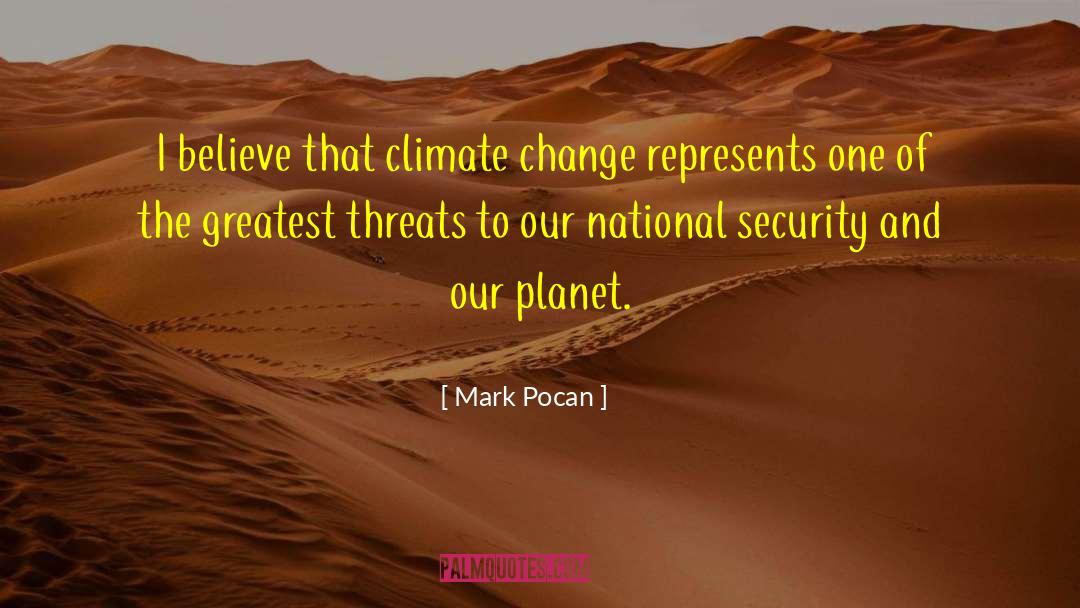 Mark Pocan Quotes: I believe that climate change