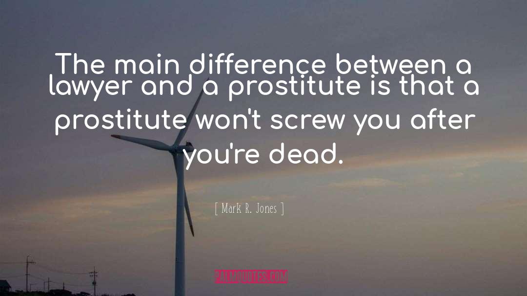 Mark R. Jones Quotes: The main difference between a