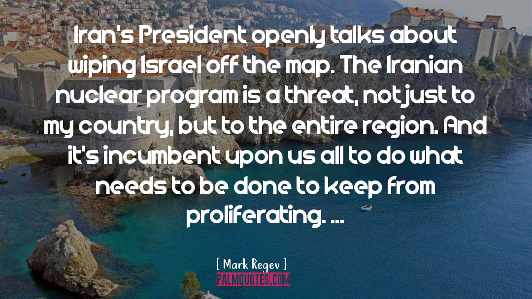 Mark Regev Quotes: Iran's President openly talks about