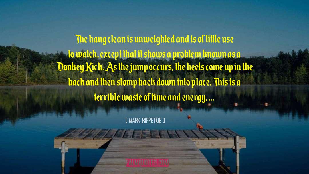 Mark Rippetoe Quotes: The hang clean is unweighted