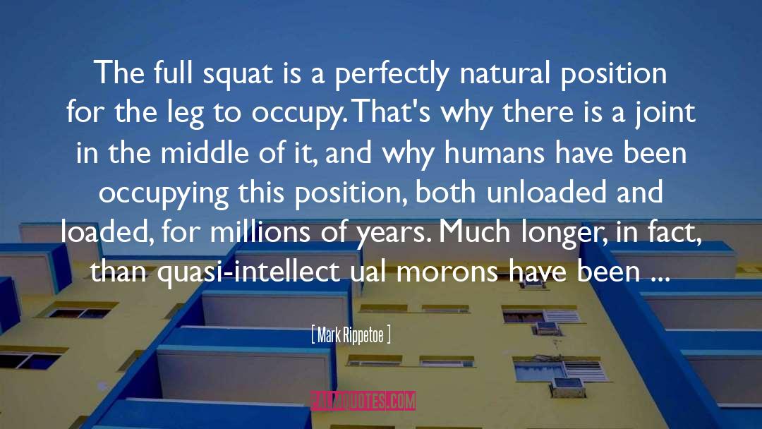 Mark Rippetoe Quotes: The full squat is a