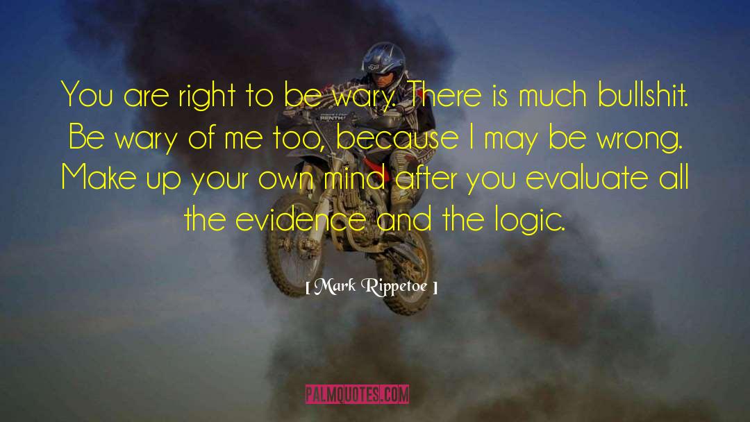 Mark Rippetoe Quotes: You are right to be