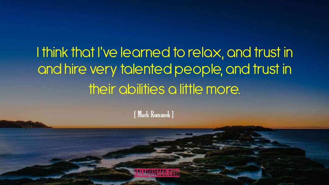 Mark Romanek Quotes: I think that I've learned