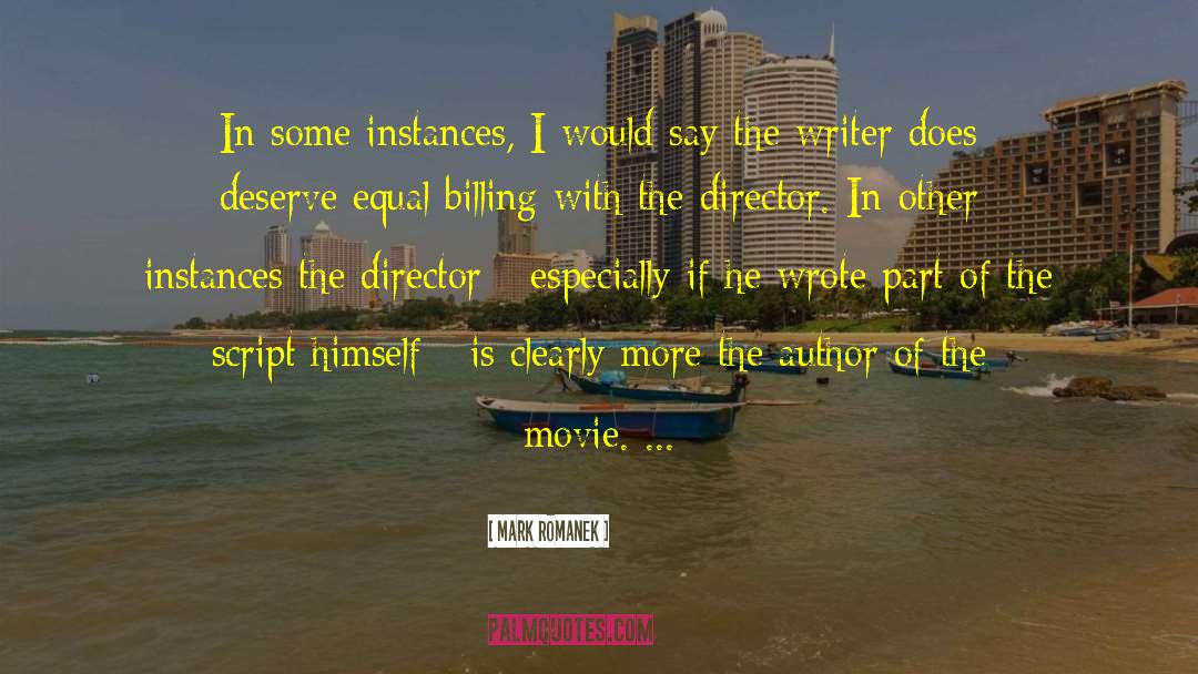 Mark Romanek Quotes: In some instances, I would