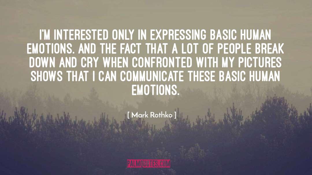 Mark Rothko Quotes: I'm interested only in expressing