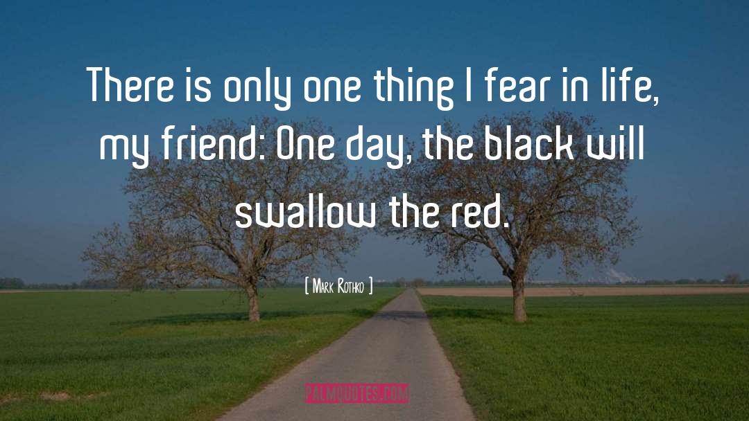Mark Rothko Quotes: There is only one thing