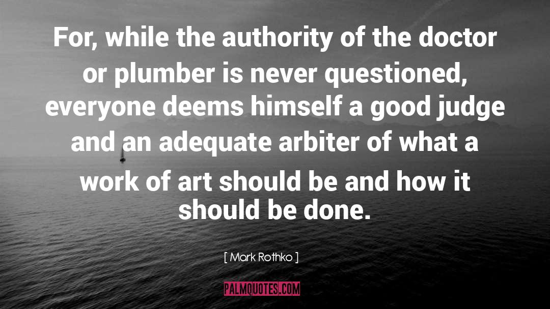 Mark Rothko Quotes: For, while the authority of